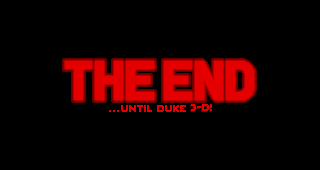 THE END … until Duke 3-D!